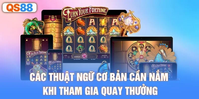 Các thuật ngữ cơ bản cần nắm khi tham gia quay thưởng